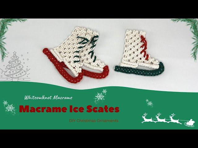 DIY Macrame Christmas Ornaments/ Ice Skates step-by-step tutorial/ Decorating Ideas/ Christmas Craft