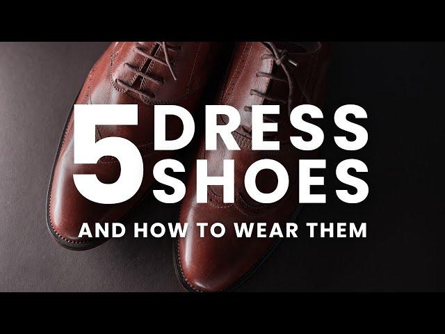 Essential Dress Shoes: Which Are Right For You?