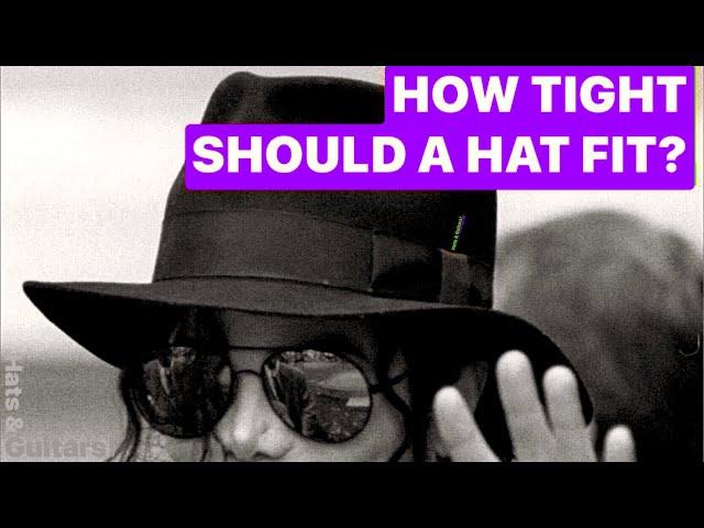 HOW SHOULD A HAT FIT?   ..How Tight Should A Hat Fit?