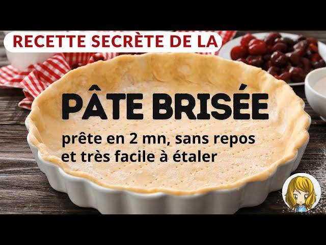   ma recette de la PATE BRISÉE SANS REPOS ⭐ hyper FACILE A ETALER prête en 2mn  