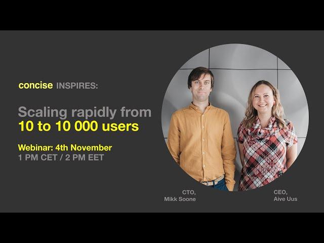 Concise INSPIRES webinar: Scaling rapidly from 10 to 10000 users