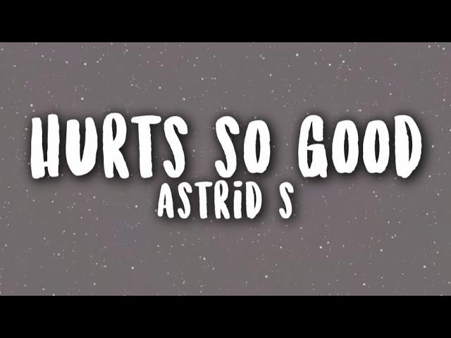 Astrid S - Hurts So Good | WITH LYRICS