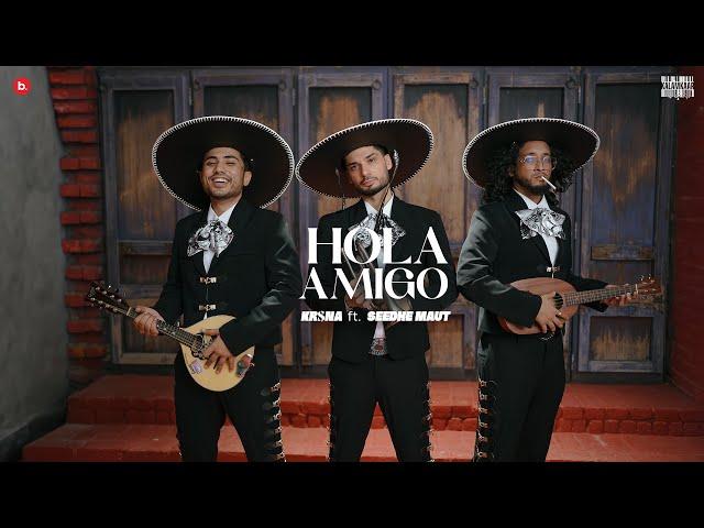 KR$NA ft. Seedhe Maut - Hola Amigo | Official Music Video