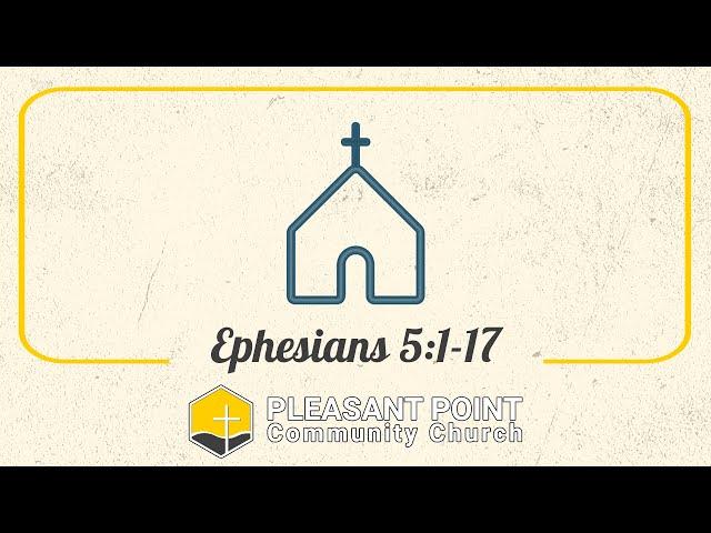 Imitate God - Ephesians 5:1-7 | Pleasant Point Community Church