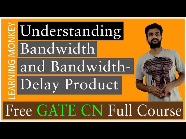 Understanding Bandwidth and Bandwidth Delay Product || Lesson 23 |Computer Networks |Learning Monkey