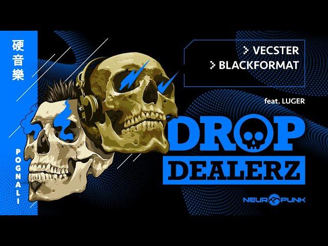 Drop Dealerz LIVE @ Neurobunker #23 / Vecster, BLACKFORMAT