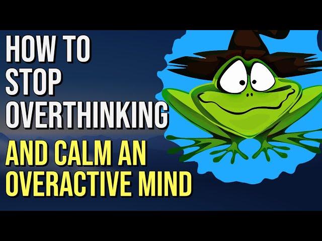 How to Stop Overthinking in 5 Minutes (and calm an overactive mind)