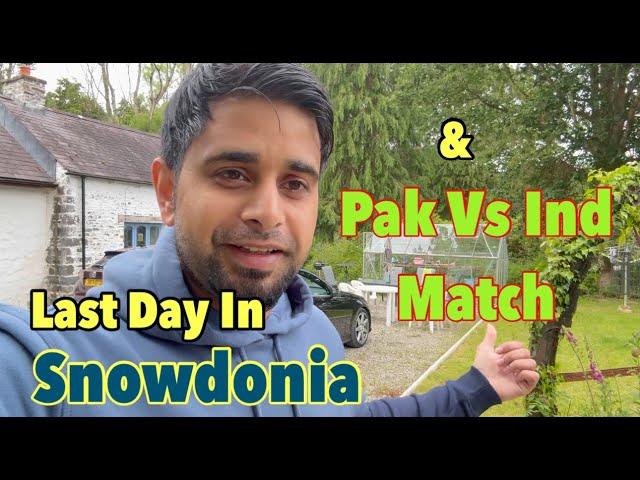 Return from Snowdonia | Pak vs India Match | Vlog | Part 3