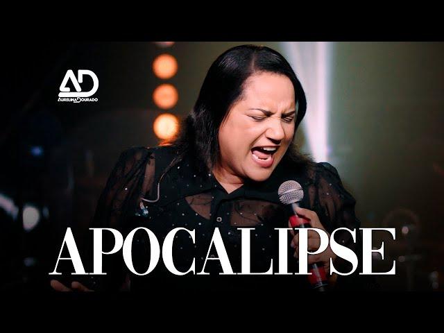 Apocalipse - Aurelina Dourado | Clipe Oficial