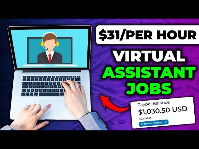 Virtual Assistant Jobs Pay You $31/Per Hour | Beginner-Friendly Virtual Assistant Jobs From Home