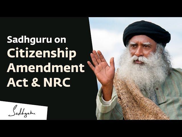 CAA Protests – Sadhguru on Citizenship Amendment Act & NRC