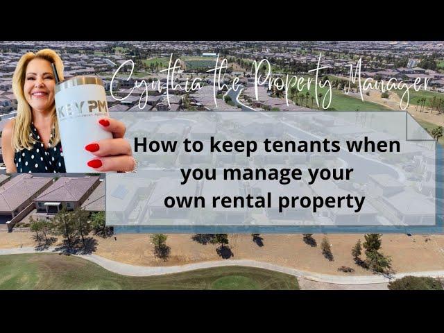 How to Keep Tenants when You Self Manage Your Property