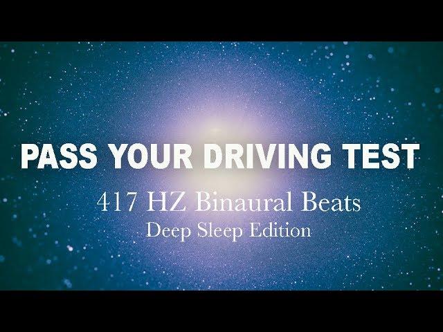 Driving Test 417 HZ Binaural Beats - Help You Pass The Test To Get Your Driving Licence