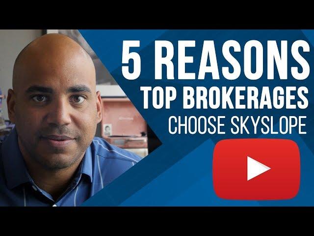 5 Reasons Top Brokerages Choose SkySlope