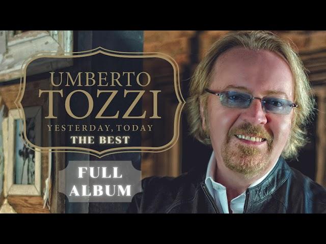 Umberto Tozzi -  Yesterday, Today - The Very Best Of - 1976 - 2012 - Full Album HD