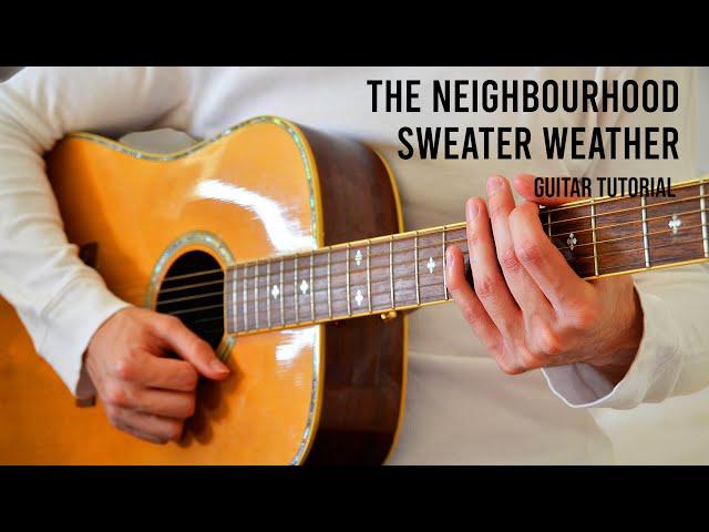 The Neighbourhood – Sweater Weather EASY Guitar Tutorial With Chords / Lyrics