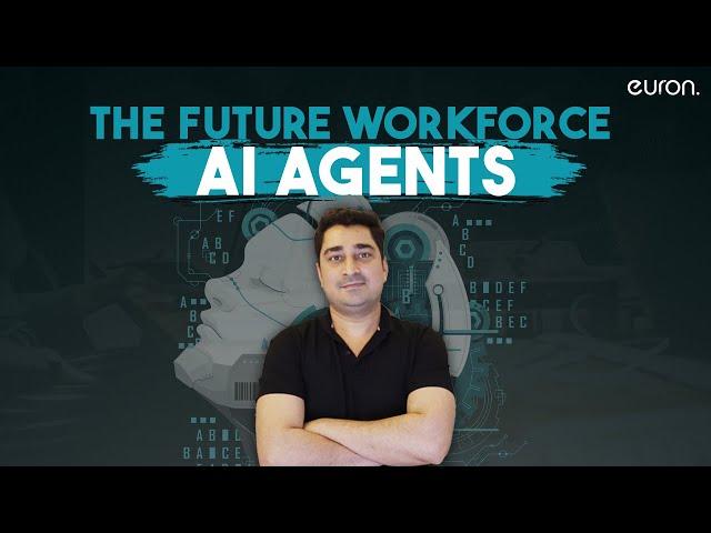 The Future workforce - AI Agents | Euron