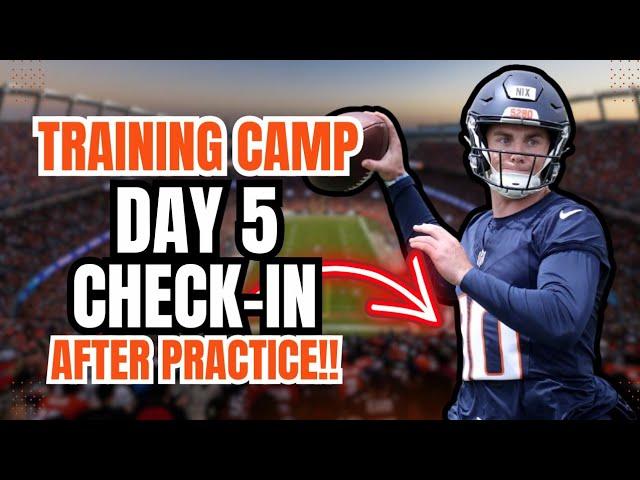 Denver Broncos Training Camp Day 5 Check-In: Worst Day for Bo Nix!!