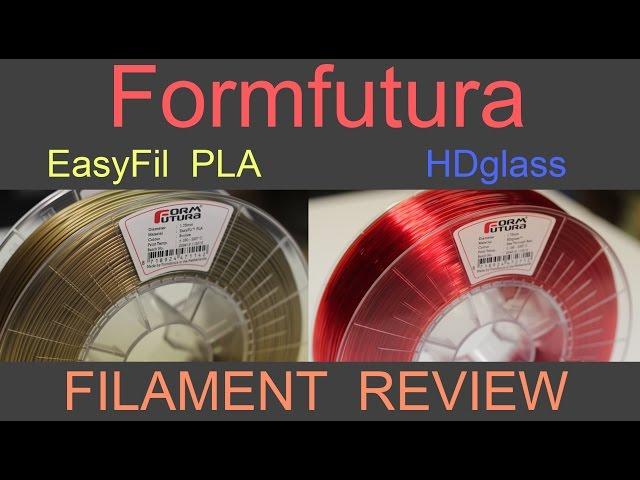 FormFutura - EasyFil PLA and HDglass - 3D Filament Review