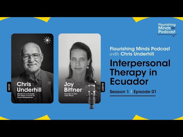 Joy Bittner | Interpersonal Therapy in Ecuador | Flourishing Minds Podcast | S01E01