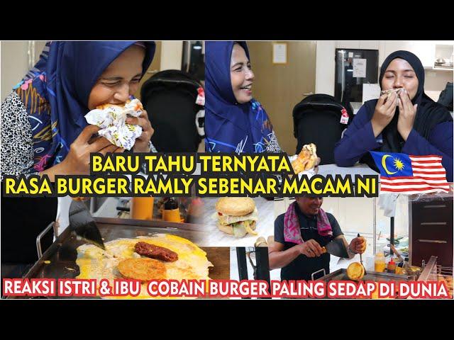 PERTAMAKALI ISTRI & IBU COBAIN BURGER RAMLY DI MALAYSIA, BARU TAHU RASA BURGER RAMLY SEBENAR