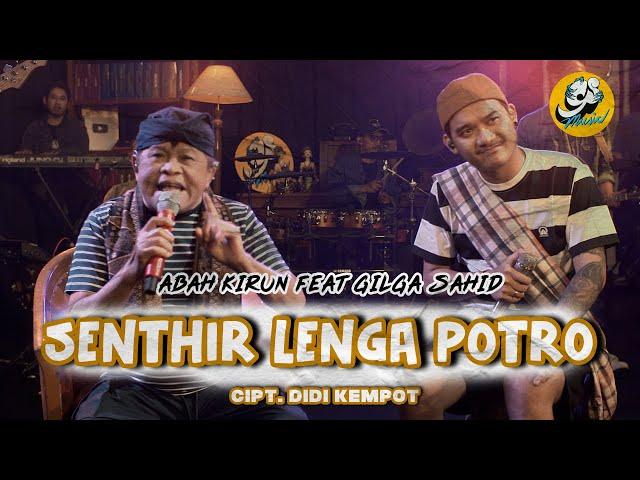 GILGA SAHID FT ABAH KIRUN - SENTIR LENGO POTRO (Official Music Video)