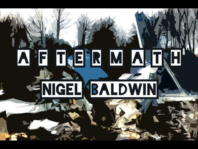 Nigel Baldwin - Aftermath