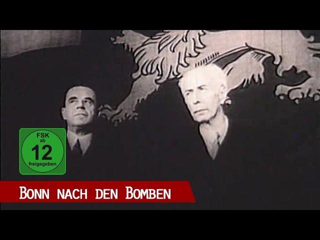 Bonn '45 - Bundeshauptstadt errichtet auf Trümmern