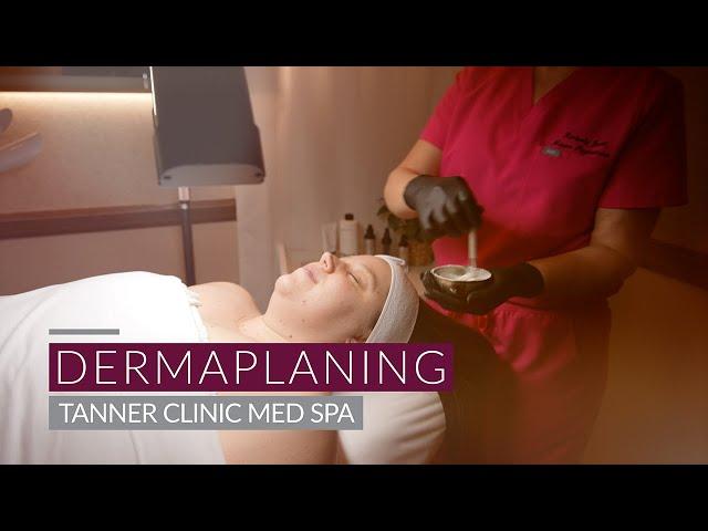 Dermaplaning at the Tanner Clinic Med Spa in Syracuse, Utah