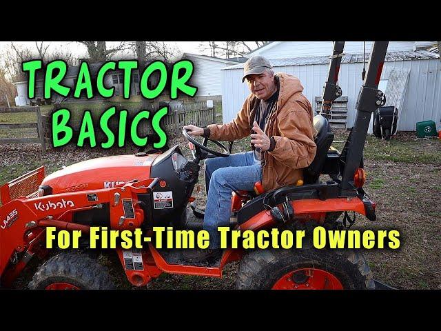 #96 Tractor Basics for First Time Tractor Owners - Kubota B2601