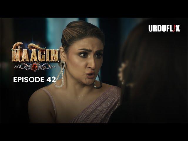 Naagin Drama Serial | Season 6 | Full Episode 42 | Best Drama 2024