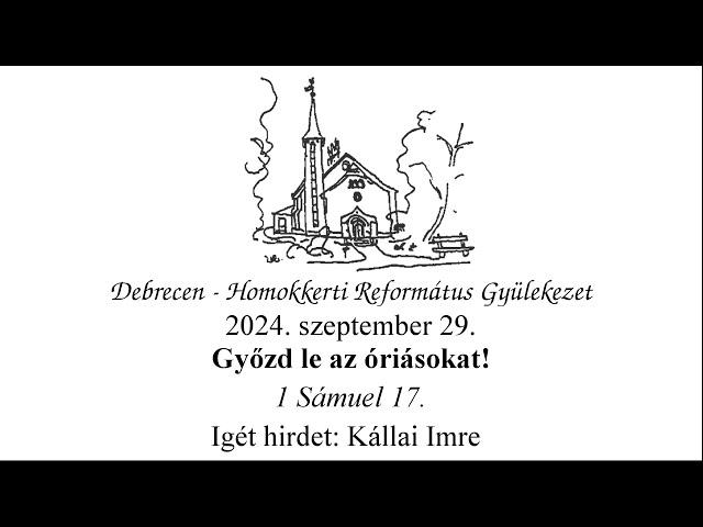 Homokkerti Istentisztelet - Győzd le az óriásokat! - Kállai Imre - 2024.09.29.