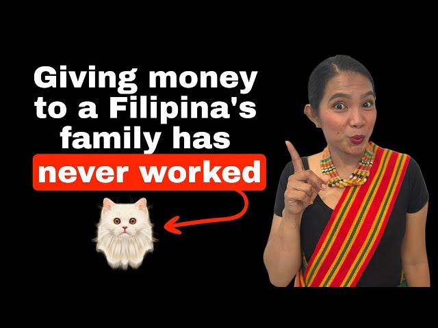 Dear Foreigner, giving money to a Filipina's family has never helped a relationship...