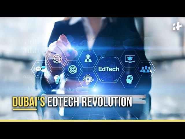 Dubai’s Edtech Boom: The Future of Learning