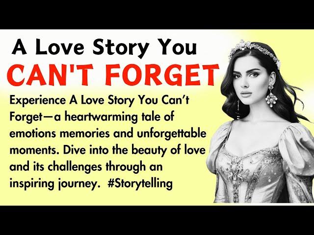 A Love Story You Can't Forget | Learn English Through Stories | Improve English