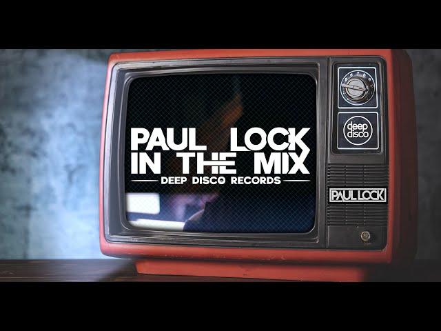 Deep House DJ Set #77 - In The Mix With Paul Lock