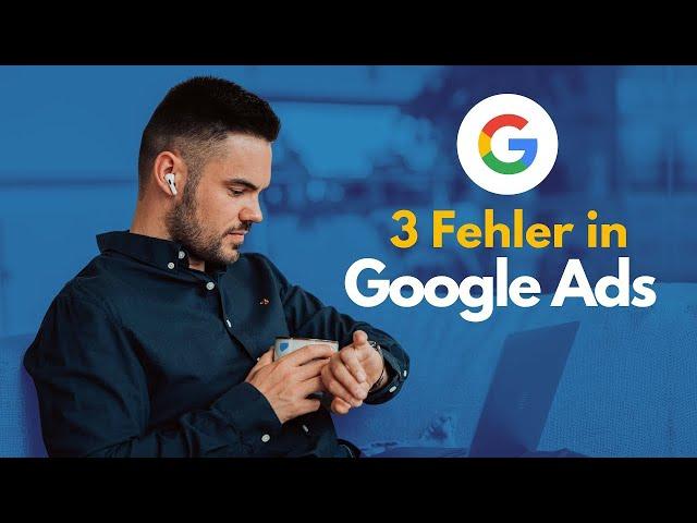 Google Ads Fehler, die dich viel Geld kosten können (German/Deutsch) – Google Ads Optimierung