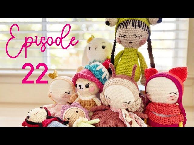 Amigurumi Doll and Plushie Update | Crochet Amigurumi Podcast Episode 22