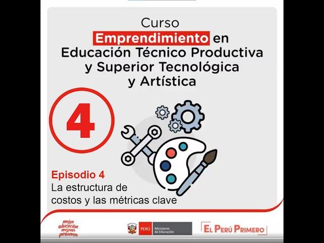 Episodio 4 - La estructura de costos y las métricas clave - Curso de Emprendimiento