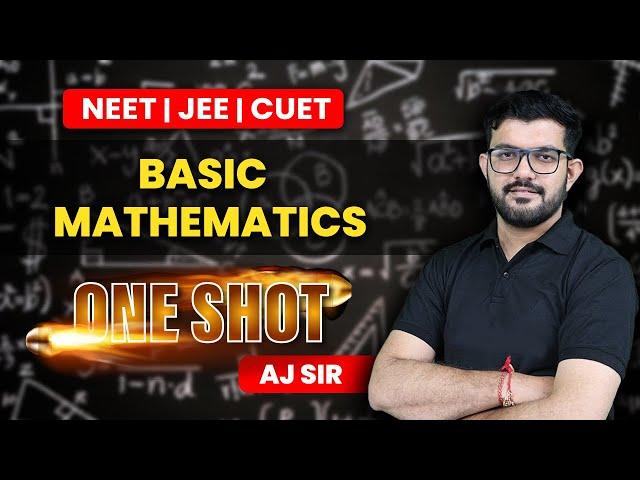 Basic Mathematics in One Shot | NEET 2023 | JEE CUET | AJ Sir Physics