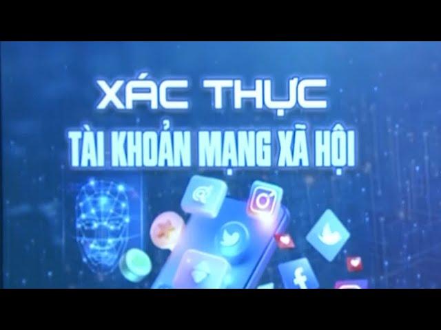 Xác thực tài khoản mạng xã hội - Liệu có bảo mật và bảo vệ quyền riêng tư? | VTV24