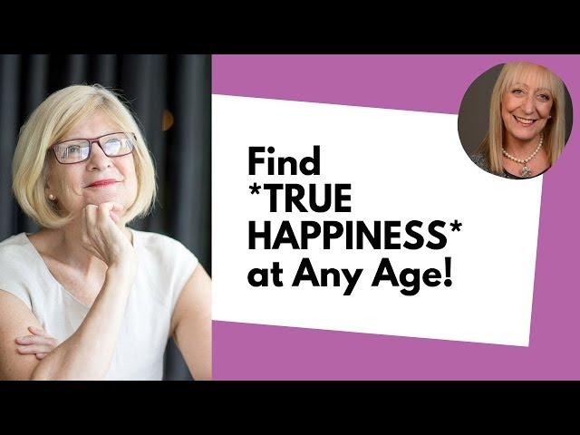 How to Discover Happiness Later in Life (Hint: It Was Always There!)