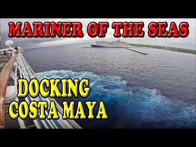 Mariner of the Seas Docking in Costa Maya Mexico