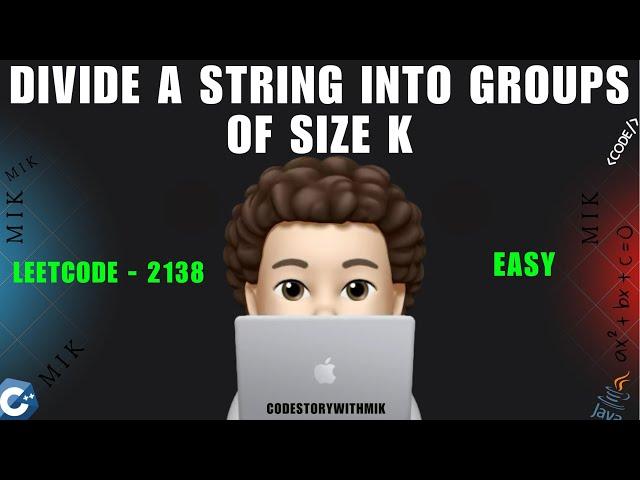 Divide a String Into Groups of Size k | Easy | Leetcode 2138 | codestorywithMIK