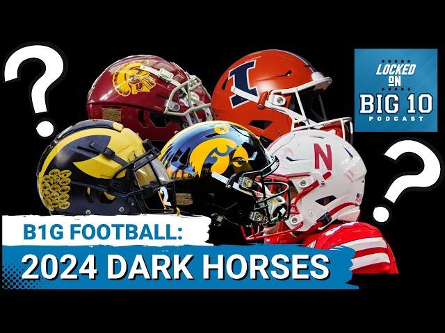 Top 5 Big Ten Football Dark Horses in 2024