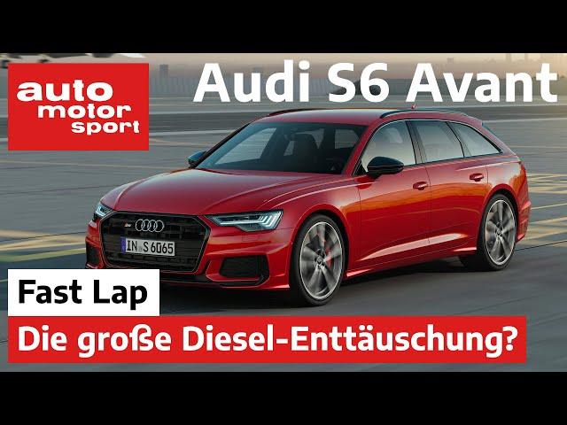 Audi S6 Avant 3.0 TDI: Die große Diesel-Enttäuschung? - Fast Lap | auto motor und sport