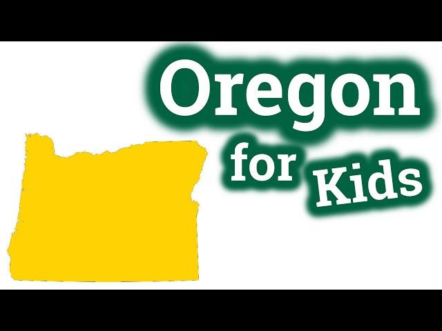 Oregon for Kids | US States Learning Video