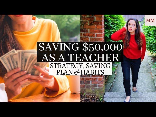 HOW I SAVE 25% OF MY INCOME & $50,000 AS A TEACHER (strategy, savings plan, frugal habits for 2021)