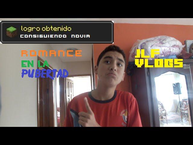 El romance en la Pubertad|JlfVlogs :)