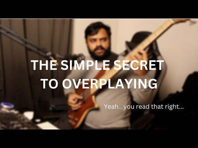 THE SIMPLE SECRET TO OVERPLAYING #basslessons